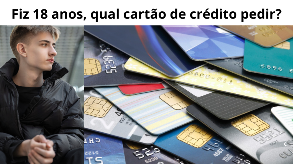 Cartão de crédito para quem fez 18 anos